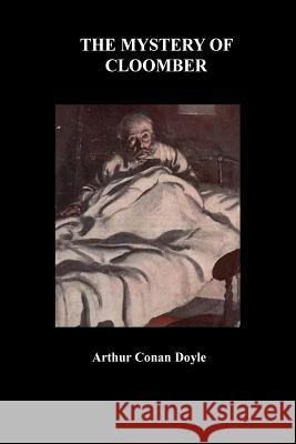 The Mystery of Cloomber Arthur Cona 9781533258977 Createspace Independent Publishing Platform