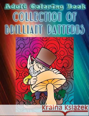 Adult Coloring Book Collection Of Brilliant Patterns: Mandala Coloring Book Wright, Willie 9781533261489