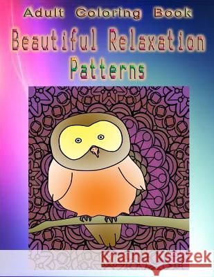 Adult Coloring Book Beautiful Relaxation Patterns: Mandala Coloring Book Susan Anderson 9781533264985