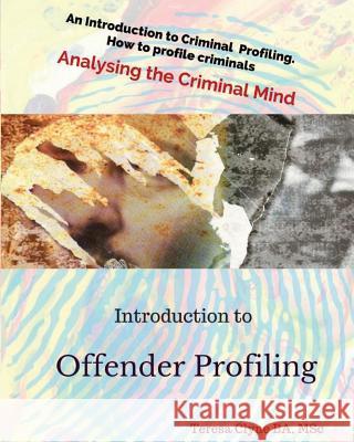 Introduction To Offender Profiling: Analysing the Criminal Mind Clyne, Teresa 9781533268419