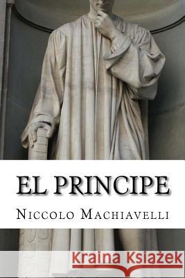 El Principe Niccolo Machiavelli Edibooks                                 Antonio Zozaya 9781533268488 Createspace Independent Publishing Platform