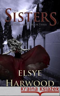 The Sisters Elsye Harwood 9781533269393 Createspace Independent Publishing Platform