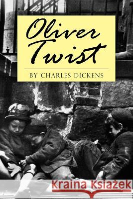 Oliver Twist: Or The Parish Boy's Progress Dickens, Charles 9781533269522