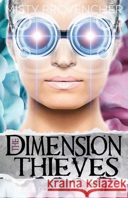 The Dimension Thieves: Episodes 10-12 Provencher, Misty 9781533273178 Createspace Independent Publishing Platform