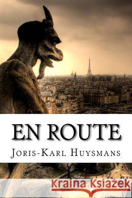 En Route Joris Karl Huysmans Hollybooks 9781533273239 Createspace Independent Publishing Platform