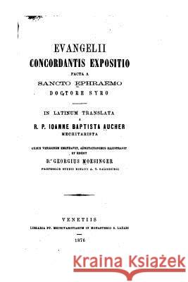 Evangelii concordantis expositio Aucher, Joannes Baptista 9781533278463 Createspace Independent Publishing Platform