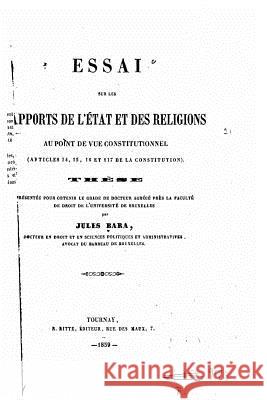 Essai sur les rapports de l'état et des religions Bara, Jules 9781533279026 Createspace Independent Publishing Platform