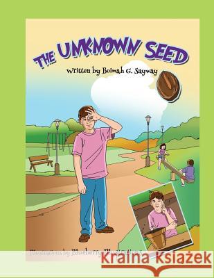 The Unknown Seed Boimah G. Sayway 9781533279118 Createspace Independent Publishing Platform