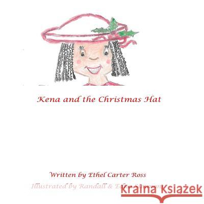 Kena and the Christmas Hat Ethel Carter Ross Randall Simmons Edna Simmons 9781533279255 Createspace Independent Publishing Platform