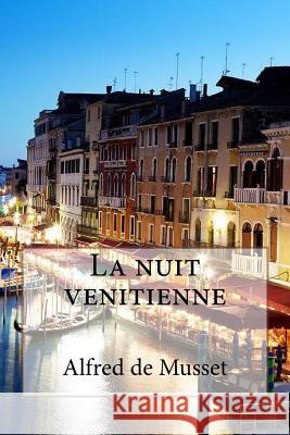 La nuit venitienne de Musset, Alfred 9781533281227