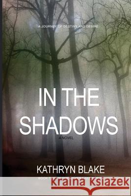 In The Shadows Blake, Kathryn 9781533282590