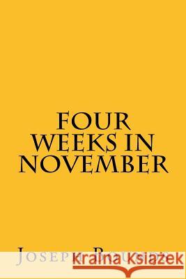 Four Weeks in November Joseph L. Bounds 9781533285034 Createspace Independent Publishing Platform