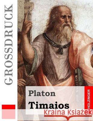 Timaios (Großdruck) Susemihl, Franz 9781533285874 Createspace Independent Publishing Platform