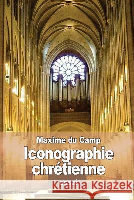 Iconographie chrétienne Du Camp, Maxime 9781533286437