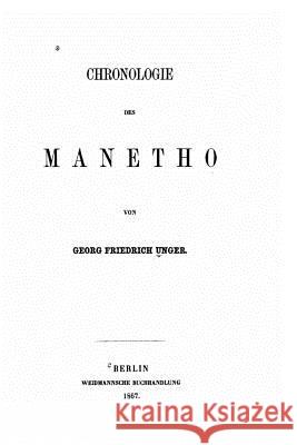 Chronologie des Manetho Unger, Georg Friedrich 9781533287304 Createspace Independent Publishing Platform
