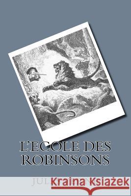 L'ecole des Robinsons Verne, Jules 9781533289261