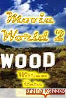 Movie World 2 William Behr Mueller 9781533290656