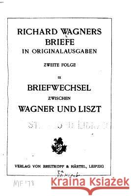 Richard Wagners Briefe in Originalausgaben Richard Wagner 9781533290663 Createspace Independent Publishing Platform
