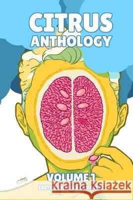 Citrus Anthology Vol 1 Mike Cavalier 9781533290939