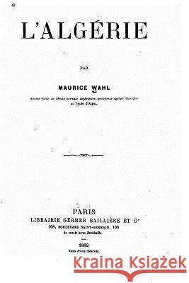 L'Algérie Wahl, Maurice 9781533291219