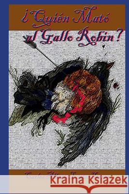 Quien Mato Al Gallo Robin Carlos a. Laste 9781533293251 Createspace Independent Publishing Platform