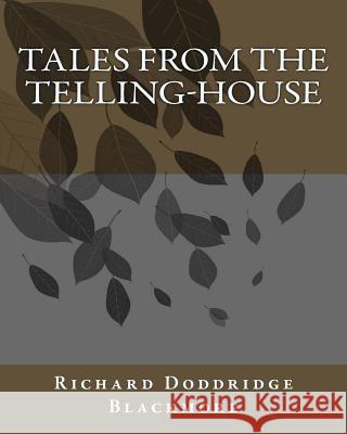 Tales From The Telling-House Blackmore, Richard Doddridge 9781533293862