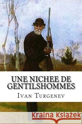 Une nichee de gentilshommes: Turgenev, Ivan Sergeyevich Edibooks 9781533295897