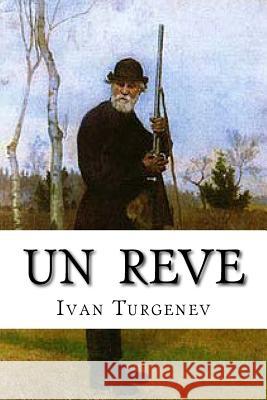 Un Reve Ivan Sergeyevich Turgenev Edibooks 9781533296030