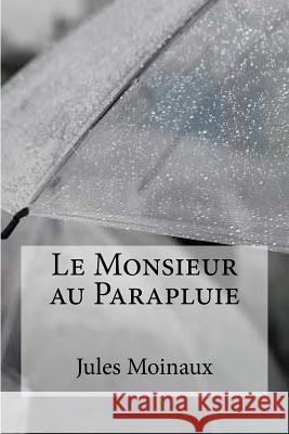 Le Monsieur au parapluie Edibooks 9781533296771 Createspace Independent Publishing Platform