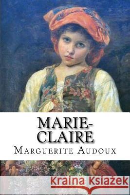 Marie-Claire Marguerite Audoux Edibooks 9781533297211 Createspace Independent Publishing Platform