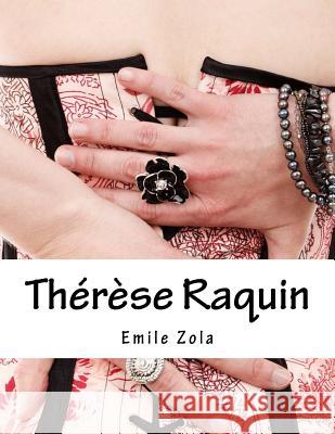 Thérèse Raquin Zola, Emile 9781533297846