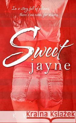 Sweet Jayne K. Webster Vanessa Bridges 9781533298713 Createspace Independent Publishing Platform