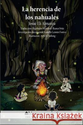 La herencia de los nahuales Almanza, Josue Eli 9781533301680 Createspace Independent Publishing Platform