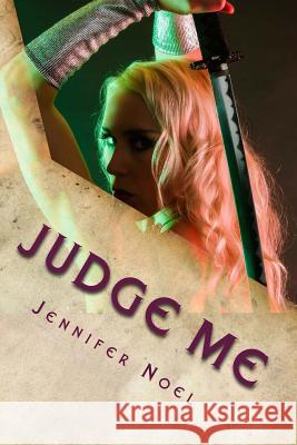 Judge Me Jennifer Noel 9781533302717 Createspace Independent Publishing Platform