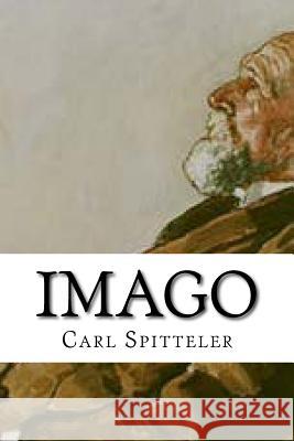 Imago Carl Spitteler Gabriele Godet 9781533304476 Createspace Independent Publishing Platform