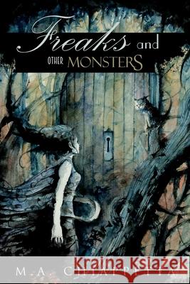 Freaks and Other Monsters M. a. Chiappetta 9781533305350