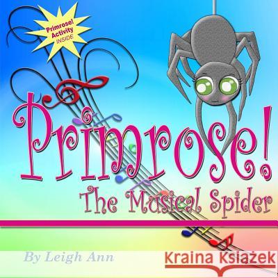 Primrose the Musical Spider Leigh Ann Venable Kallie Rhines 9781533305411 Createspace Independent Publishing Platform