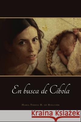 En busca de Cíbola De Holcomb, Maria Teresa H. 9781533305930 Createspace Independent Publishing Platform