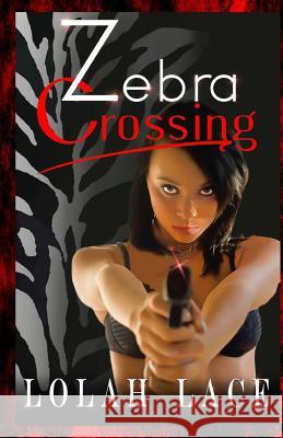 Zebra Crossing Lolah Lace 9781533308375 Createspace Independent Publishing Platform