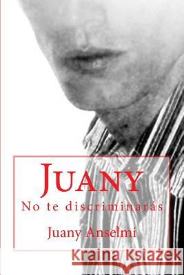 Juany Juan Ignacio Anselmi 9781533309495 Createspace Independent Publishing Platform