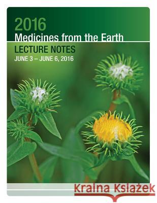 2016 Medicines from the Earth Lecture Notes: June 3 - 6, 2016 Herbal Educational Services 9781533311092