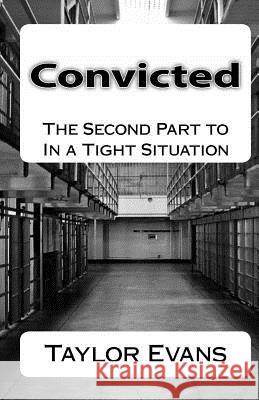 Convicted Taylor Evans 9781533311214 Createspace Independent Publishing Platform