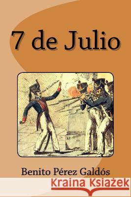 7 de Julio Benito Pere Edinson Saguez 9781533312426 Createspace Independent Publishing Platform