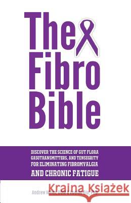 The Fibro Bible Andrew Miles Xuelan Qiu 9781533313829