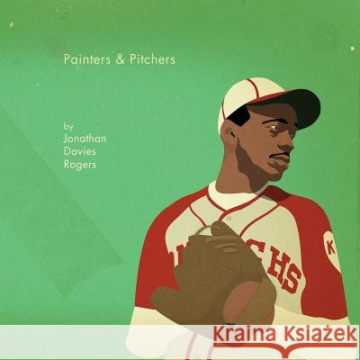 Painters & Pitchers Jonathan Davies Rogers 9781533315472