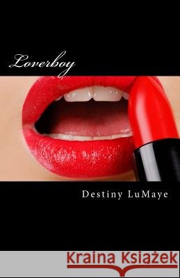 Loverboy Destiny Kay Lumaye 9781533315670