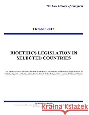 BIOETHICS LEGISLATION in SELECTED COUNTRIES Penny Hill Press 9781533318664 Createspace Independent Publishing Platform