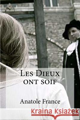 Les Dieux ont soif Hollybooks 9781533319173 Createspace Independent Publishing Platform