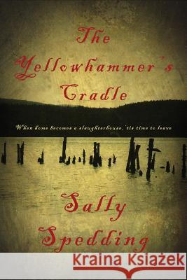 The Yellowhammer's Cradle Sally Spedding 9781533319272