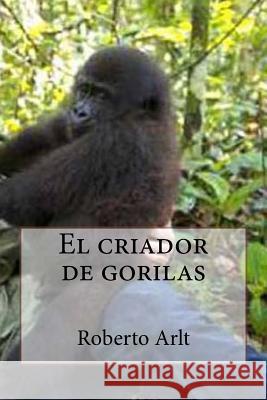 El criador de gorilas Edibooks 9781533319616